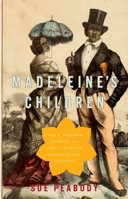 Madeleine's Children: Family, Freedom, Secrets, and Lies in France's Indian Ocean Colonies 0197563619 Book Cover