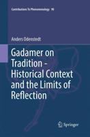 Gadamer on Tradition - Historical Context and the Limits of Reflection 3319866508 Book Cover