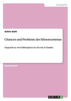 Chancen und Probleme des Ethnotourismus: Dargestellt an zwei Fallbeispielen bei den San in Namibia 365610624X Book Cover