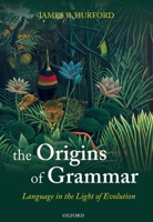 Language in the Light of Evolution II: The Origins of Grammar 0199207879 Book Cover