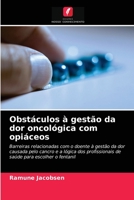 Obstáculos à gestão da dor oncológica com opiáceos 620353501X Book Cover