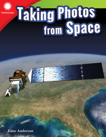 Taking Photos from Space (Smithsonian Readers) 1493866850 Book Cover