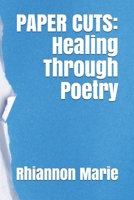 PAPER CUTS: Healing Through Poetry: The Complete Collection B092LWP1JQ Book Cover