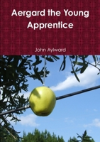 Aergard the Young Apprentice 1446139220 Book Cover