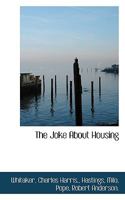 The Joke About Housing 1144532809 Book Cover