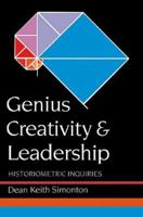 Genius, Creativity, and Leadership: Histriometric Inquiries 0674346807 Book Cover