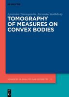 Tomography of Measures on Convex Bodies (Advances in Analysis and Geometry) 311135945X Book Cover