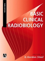Basic Clinical Radiobiology (Hodder Arnold Publication) 0340807830 Book Cover