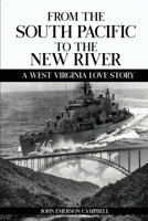 From the South Pacific to the New River: A West Virginia Love Story 1916770045 Book Cover
