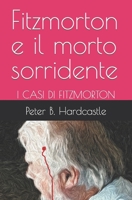 Fitzmorton e il morto sorridente: I Casi Di Fitzmorton 3943998177 Book Cover