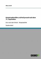 Katastrophenfilm und Hollywood nach dem 11. September: Kino nach dem Schock - Akzeptabilität 3638641600 Book Cover