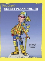 Secret Plans: 40+ Years of Cartoons for Climbers 1779622678 Book Cover