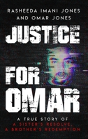 Justice for Omar: A True Story of A Sister's Resolve, A Brother's Redemption 1945873248 Book Cover