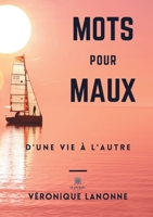 Mots pour maux: D'une vie à l'autre B09HRH117X Book Cover