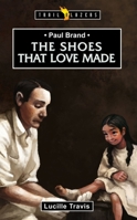 Paul Brand: The Shoes That Love Made 1845506308 Book Cover