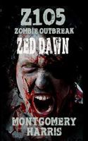Zombie Outbreak: Z1o5 Zed Dawn: Book Two of the Z1o5 Series 1535242892 Book Cover