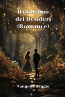 Il Giardino dei Desideri (Romance) (Italian Edition) B0CST8C9LL Book Cover