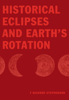 Historical Eclipses and Earth's Rotation 0521056330 Book Cover