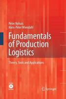 Fundamentals of Production Logistics: Theory, Tools and Applications 3540342109 Book Cover