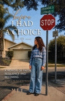 Before I Had A Choice Volume 1: Surviving the Storm B0HDBFMZTW Book Cover