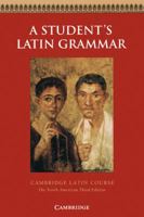 A Student's Latin Grammar : Cambridge Latin Course, North American Edition 0521385873 Book Cover