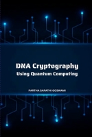 DNA Cryptography Using Quantum Computing 8509470391 Book Cover