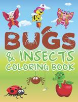 Bugs and Insects Coloring Book: Activity Book For Kids 20 Single-Sided Drawings To Color 1099499232 Book Cover