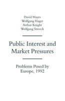 Public Interest And Market Pressures: Problems Posed By Europe 1992 1349227463 Book Cover