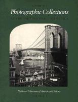 GT PHOTOGRAPHIC COLLN V1 PB (Guide to Photographic Collections at the Smithsonian Institution) 0874749271 Book Cover