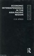 Economic Interdependence in the Asia-Pacific Region: Towards a Yen Bloc 041510176X Book Cover