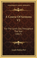 A Course Of Sermons V2: For The Lord's Day Throughout The Year 1120965829 Book Cover
