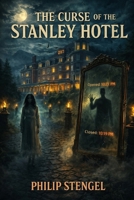 The Curse of the Stanley Hotel B0FJ2HG42L Book Cover