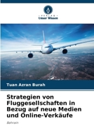 Strategien von Fluggesellschaften in Bezug auf neue Medien und Online-Verkäufe (German Edition) 6208396492 Book Cover