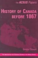 History of Canada Before 1867 (Acsus Papers) 0870133985 Book Cover