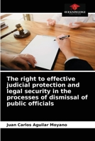The right to effective judicial protection and legal security in the processes of dismissal of public officials 6204075527 Book Cover