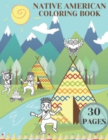 Native American Coloring Book: Lesson Of History For Kids About First Americans, Traditions And Culture B092BF2D35 Book Cover