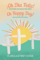 Oh Happy Day! Kids Easter Devotional (Oh Dia Feliz Devocional de Pascua Para Niños): Bilingual English Spanish B08YNPF49K Book Cover