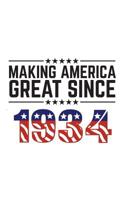 Making America Great Since 1934: Making America Great Since 1934 - USA Patriotic Anniversary 86th Birthday Gift Idea For Eighty Six Years Old American Patriot Who Make This Country Greatness Every Yea 108190318X Book Cover