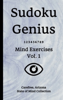 Sudoku Genius Mind Exercises Volume 1: Carefree, Arizona State of Mind Collection 1708614362 Book Cover