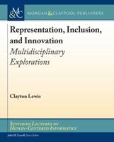 Representation, Inclusion, and Innovation: Multidisciplinary Explorations (Synthesis Lectures on Human-centered Informatics) 1681732483 Book Cover