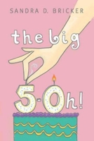 The Big 5-Oh! 1602857873 Book Cover