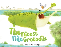 The Nicest Nile Crocodile 1088048773 Book Cover
