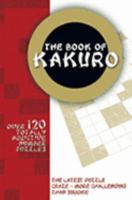 The Book of Kakuro 1844422062 Book Cover