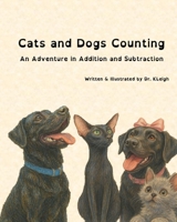 Cats and Dogs Counting: An Adventure in Addition and Subtraction (Animal Adventures in Learning (TM)) B0FQ8PZTCY Book Cover