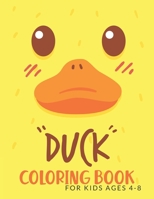 DUCK COLORING BOOK FOR KIDS AGES 4-8 B08PXB95KT Book Cover