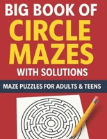 Big Book of Circle Mazes: With Solutions B08M8HF4MV Book Cover