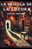 La semilla de la locura (Spanish Edition) B0F1TKYY88 Book Cover