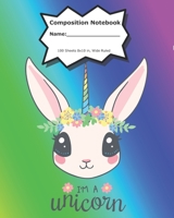 I'm a Unicorn Notebook: 8x10 in. Composition Notebook 1690797347 Book Cover