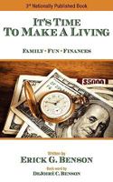 It's Time To Make A Living: Family - Fun - Finances 1598588230 Book Cover