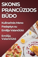 Skonis Prancuzijos Budo: Kulinarines Meno Paslaptys su Emilija Valanciute (Lithuanian Edition) 1835861059 Book Cover